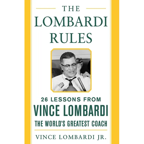 The Lombardi Rules: 25 Lessons from Vince Lombardi--The World's Greatest Coach - Hardcover