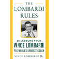 The Lombardi Rules: 25 Lessons from Vince Lombardi--The World's Greatest Coach - Hardcover