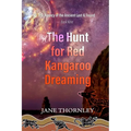 Hunt for Red Kangaroo Dreaming: A Phoebe McCabe Historical mystery Thriller - Paperback
