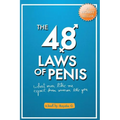 The 48 Laws of Penis: What Men Like Me, Expect From Women Like You - Paperback