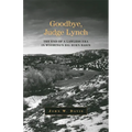 Goodbye, Judge Lynch: The End of the Lawless Era in Wyoming's Big Horn Basin - Paperback