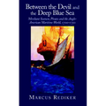 Between the Devil and the Deep Blue Sea: Merchant Seamen, Pirates and the Anglo-American Maritime World, 1700 1750 - Paperback
