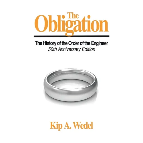 The Obligation: A History of the Order of the Engineer, 50Th Anniversary Edition - Hardcover