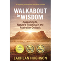 Walkabout to Wisdom: Awakening to Nature's Teaching in the Australian Outback - Paperback