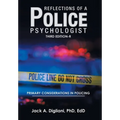 Reflections of a Police Psychologist: Primary Considerations in Policing - Hardcover
