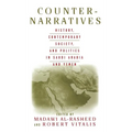 Counter-Narratives: History, Contemporary Society, and Politics in Saudi Arabia and Yemen - Hardcover