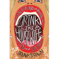 Drink Like a Housewife: Real Cocktail Recipes Paired with Intoxicating Art - Paperback