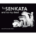 To Senkata and to my dead - Hardcover