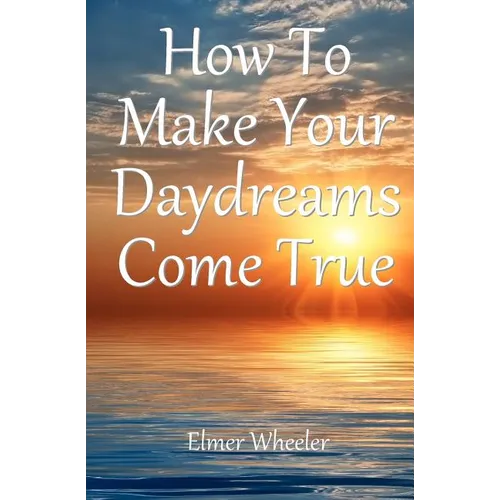 How To Make Your Daydreams Come true - Paperback