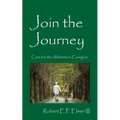Join the Journey: Care for the Alzheimer's Caregiver - Paperback