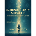 The IMMUNOTHERAPY MIRACLE!: Victory in the War on Cancer - Hardcover
