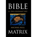 Bible Matrix II: The Covenant Key - Hardcover