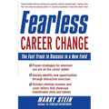 Fearless Career Change: The Fast Track to Success in a New Field - Paperback