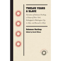Twelve Years a Slave: Narrative of Solomon Northup, a Citizen of New-York, Kidnapped in Washington City in 1841, and Rescued in 1853 - Paperback