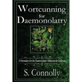 Wortcunning for Daemonolatry: A Formulary for the Daemonolater Alchemist and Gardener - Hardcover
