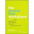 The Drama-Free Workplace: How You Can Prevent Unconscious Bias, Sexual Harassment, Ethics Lapses, and Inspire a Healthy Culture - Hardcover