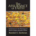 The Assurance of Faith: Conscience in the Theology of Martin Luther and John Calvin - Paperback