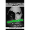 Supernatural Drabbles of Dread: A Horror Anthology - Paperback