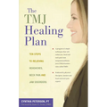 The Tmj Healing Plan: Ten Steps to Relieving Headaches, Neck Pain and Jaw Disorders - Paperback