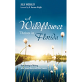 A Wildflower Thrives in Florida: From Striving to Thriving After Sexual Abuse and Other Trauma - Paperback