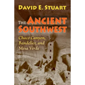 The Ancient Southwest: Chaco Canyon, Bandelier, and Mesa Verde - Paperback