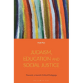 Judaism, Education and Social Justice: Towards a Jewish Critical Pedagogy - Paperback