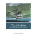 Tides of Revolution: Information, Insurgencies, and the Crisis of Colonial Rule in Venezuela - Paperback