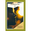 Mindfulness for US: An Introduction to Wellness for the Black Community & Education for our Allies - Paperback