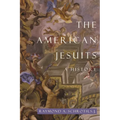The American Jesuits: A History - Paperback