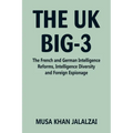 The UK Big-3: The French and German Intelligence Reforms, Intelligence Diversity and Foreign Espionage - Paperback