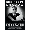 Kissinger's Shadow: The Long Reach of America's Most Controversial Statesman - Paperback