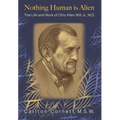 Nothing Human is Alien: The Life and Work of Otto Allen Will Jr., M.D. - Hardcover