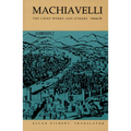 Machiavelli: The Chief Works and Others, Vol. III - Paperback