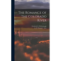 The Romance of The Colorado River - Hardcover
