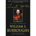Last Words: The Final Journals of William S. Burroughs - Paperback