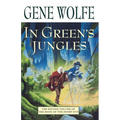 In Green's Jungles: The Second Volume of 'The Book of the Short Sun' - Paperback