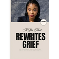 A Pen that Rewrites Grief: A 60-Day Devotional and Healing Journal - Paperback