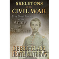 Skeletons of the Civil War: True Ghost Stories of the Civil War - Paperback
