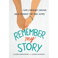 Remember My Story: A Girl, a Holocaust Survivor, and a Friendship That Made History - Paperback
