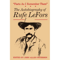 Facts as I Remember Them: The Autobiography of Rufe Lefors - Paperback