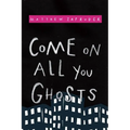 Come on All You Ghosts - Paperback