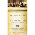 The Penguin Guide to the United States Constitution: A Fully Annotated Declaration of Independence, U.S. Constitution and Amendments, and Selections f - Paperback