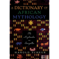Dictionary of African Mythology: The Mythmaker as Storyteller - Paperback