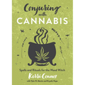 Conjuring with Cannabis: Spells and Rituals for the Weed Witch - Paperback