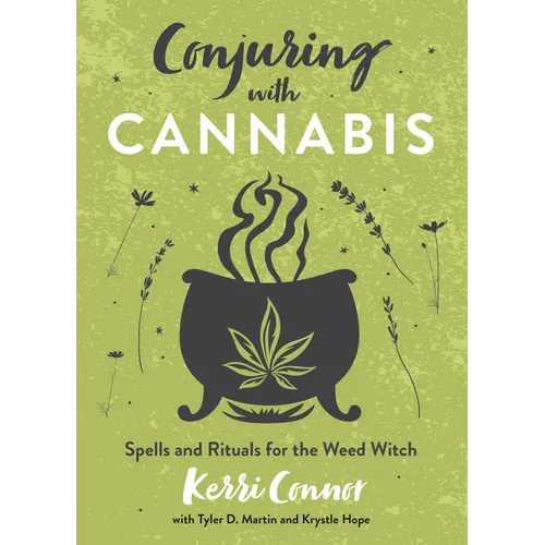 Conjuring with Cannabis: Spells and Rituals for the Weed Witch - Paperback