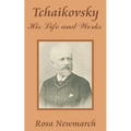 Tchaikovsky: His Life and Works - Paperback