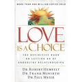 The Love Is a Choice: The Definitive Book on Letting Go of Unhealthy Relationships (Revised) - Paperback