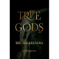 True Gods: The Awakening - Paperback