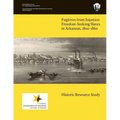 Fugitives From Injustice: Freedom-Seeking Slaves In Arkansas, 1800-1860: Historic Resource Study - Paperback