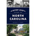 History Lover's Guide to North Carolina - Hardcover
